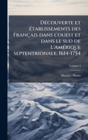 DÃ(c)couverte et Ã(c)tablissements des Français dans l'ouest et dans le sud de L'AmÃ(c)rique septentrionale, 1614-1754 (French Edition) 1024161501 Book Cover