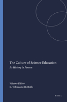 The Culture of Science Education: Its History in Person. New Directions in Mathematics and Science Education 907787433X Book Cover