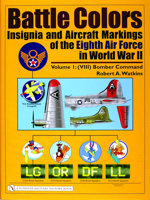 Battle Colors: Insignia and Aircraft Markings of the Eighth Air Force in World War II 0764319876 Book Cover