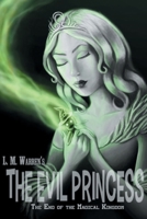 The End of the Magical Kingdom: The Evil Princess B0FPZH9TGV Book Cover