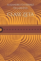 Clase Zeta (Spanish Edition) B0FFYH6L5S Book Cover