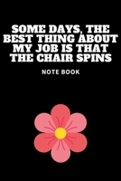 Some Days, the Best Thing about My Job Is That the Chair Spins : Journal - Pink Diary, Planner, Gratitude, Writing, Travel, Goal, Bullet Notebook - 6x9 120 Pages 1675282870 Book Cover