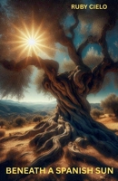 Beneath A Spanish Sun (Ruby and Jock) B0F31PCQQK Book Cover
