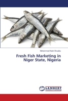 Fresh Fish Marketing in Niger State, Nigeria 6206143791 Book Cover