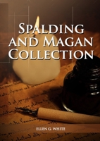 Spalding And Magan Collection: Large Print Unpublished Testimonies Edition, Country living Counsels, 1844 made simple, counsels to the adventist pioneers 1088174744 Book Cover