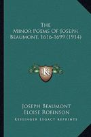 The Minor Poems Of Joseph Beaumont, 1616-1699 0548608784 Book Cover
