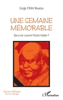 Une semaine mémorable: Qui a tué Laurent-Désiré Kabila ? 229699508X Book Cover