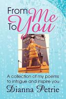 From Me To You: A collection of my poems to intrigue and inspire you 1436344735 Book Cover