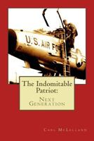The Indomitable Patriot: the Next Generation 1976141559 Book Cover