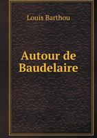 Autour de Baudelaire 551897356X Book Cover