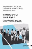 Trouve-toi une job! - Petite histoire des luttes pour le dro 2897198184 Book Cover