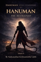 Hanuman The Restrained (HANUMAN STILL STANDING) B0GK7HXGLN Book Cover