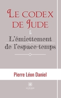 Le codex de Jude et L'émiettement de l'espace-temps B0C8C6GSXW Book Cover