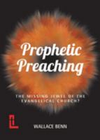 Prophetic Preaching: The Missing Jewel of the Evangelical Church? 1906327807 Book Cover