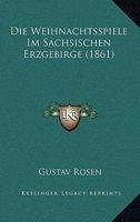 Die Weihnachtsspiele Im S�chsischen Erzgebirge. 1016893035 Book Cover