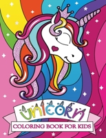 Unicorn Coloring Book for Kids: Ages 2-4 B08GPW49YW Book Cover