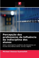 Percepção dos professores da Influência da indisciplina dos alunos 6202770325 Book Cover