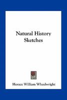 Natural History Sketches 054849830X Book Cover
