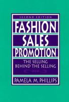 Fashion Sales Promotion: The Selling Behind the Selling, Second Edition 0133627993 Book Cover