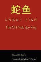 SNAKE FISH: The Chi Mak Spy Ring 0615258190 Book Cover