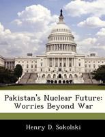 Pakistan's Nuclear Future: Worries Beyond War 1288242212 Book Cover