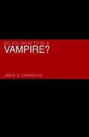 So, You Want to Be a Vampire 1413407153 Book Cover