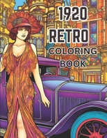 1920 RETRO VINTAGE COLORING BOOK: 33 images from the 1920s B0C91GWG7C Book Cover