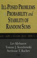 Ill-Posed Problems in Probability And Stability of Random Sums 160021262X Book Cover