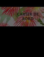 Cahier de bord: 100 pages cahier de bord 1098734661 Book Cover