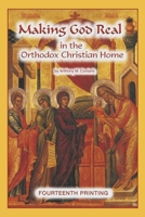 Making God Real in the Orthodox Christian Home 0937032077 Book Cover