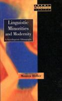 Linguistic Minorities And Modernity: A Sociolinguistic Ethnography 0826486916 Book Cover