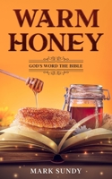 Warm Honey: God's Word the Bible B087CSYQ6S Book Cover