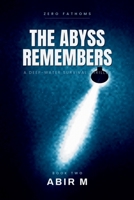 Zero Fathoms: The Abyss Remembers: A Deep-Water Survival Thriller B0H6ZXDHQ1 Book Cover
