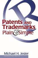 Patents and Trademarks Plain & Simple 1564147282 Book Cover