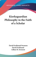 Kierkegaardian philosophy in the faith of a scholar, 1163190063 Book Cover