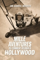 Mille aventures, ou comment réussir à Hollywood: Un Mémoire (French Edition) B0H1GRWTCS Book Cover