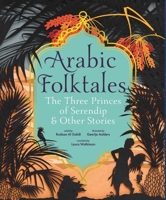 Arabic Folktales: The Three Princes of Serendip and Other Stories 152950600X Book Cover