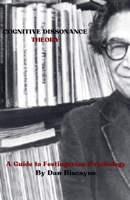 Cognitive Dissonance Theory: A Guide to Festingerian Psychology (Psychological Theories) B0G64LDVCK Book Cover