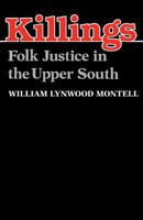 Killings: Folk justice in the Upper South 0813108241 Book Cover