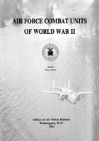 Air Force Combat Units of World War II 1494489651 Book Cover