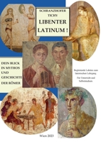 Dein Blick in Mythos und Geschichte der Römer: Begleitband zum Lehrgang Libenter Latinum ! - So lernst du gern Latein 3757813243 Book Cover