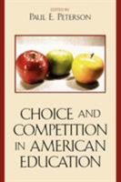 Choice and Competition in American Education 0742545814 Book Cover
