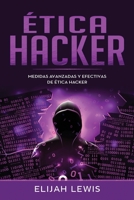 Ética Hacker: Medidas avanzadas y efectivas de ética hacker (Spanish Edition) B08FP5NQJB Book Cover