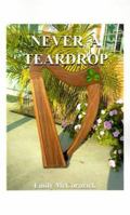 Never a Teardrop 1585006572 Book Cover