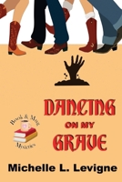 Dancing on My Grave. Book & Mug Mysteries #2 1955838526 Book Cover