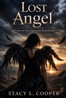 Lost Angel: A Story of Pain, Hope, and Redemption B0GJPXH9GF Book Cover