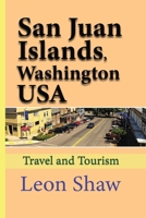 San Juan Islands, Washington USA: Travel and Tourism 1671000668 Book Cover