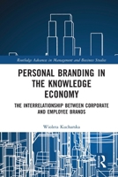 Personal Branding in the Knowledge Economy: The Inter-Relationship Between Corporate and Employee Brands 1032013389 Book Cover