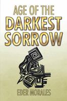 Age of the Darkest Sorrow 1499069766 Book Cover