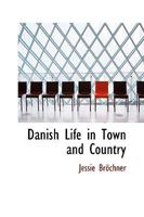 Danish Life in Town and Country 1017903034 Book Cover